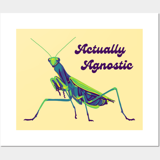 Praying Mantis Is Agnostic Wall Art by Slightly Unhinged